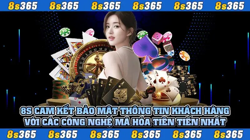 8S cam kết bảo mật thông tin khách hàng với các công nghệ mã hóa tiên tiến nhất