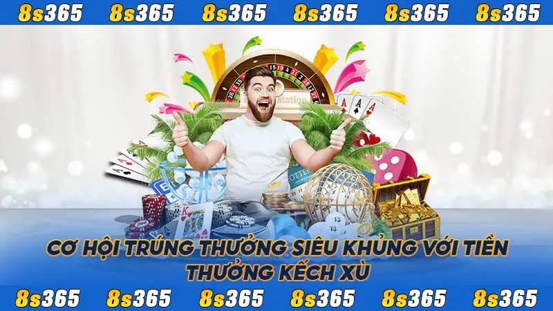 Cơ hội trúng thưởng siêu khủng với tiền thưởng kếch xù