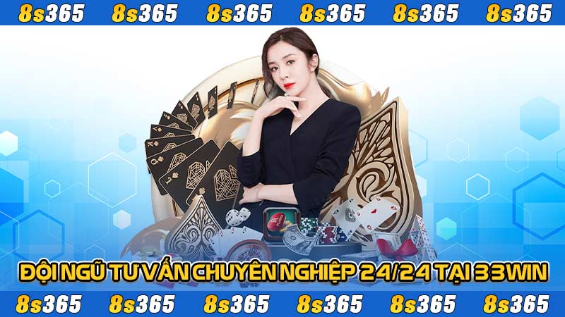 Đội ngũ tư vấn chuyên nghiệp 24/24 tại 33win