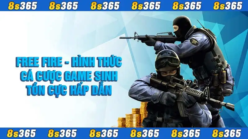 Free Fire - Hình Thức Cá Cược Game Sinh Tồn Cực Hấp Dẫn