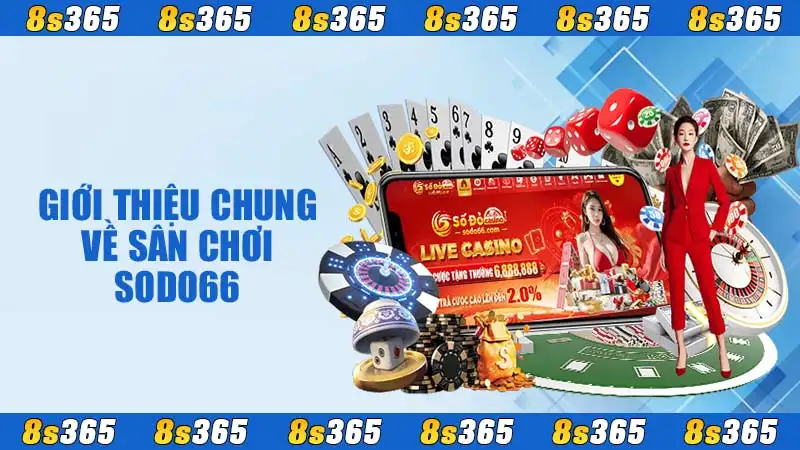 Giới thiệu chung về sân chơi SODO66