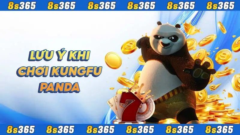 Lưu ý khi chơi Kungfu Panda