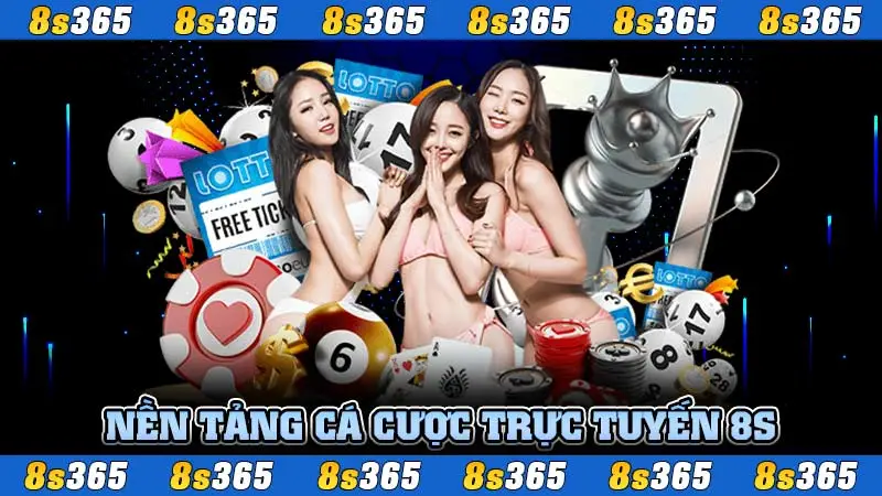 Nền tảng cá cược trực tuyến 8S