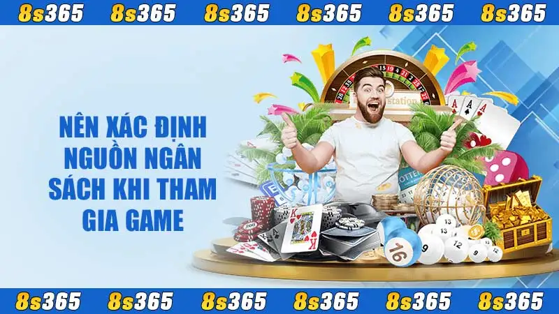 Nên xác định nguồn ngân sách khi tham gia game