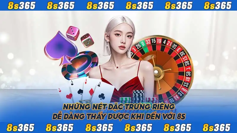 Những nét đặc trưng riêng dễ dàng thấy được khi đến với 8S