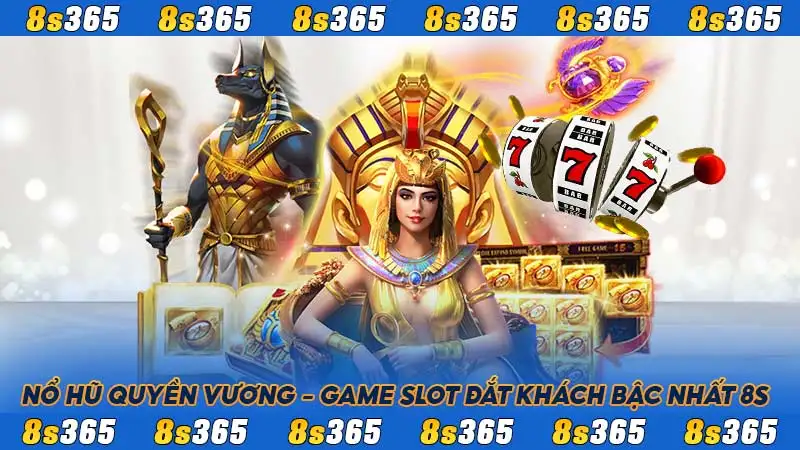 Nổ hũ Quyền Vương - Game slot đắt khách bậc nhất 8S