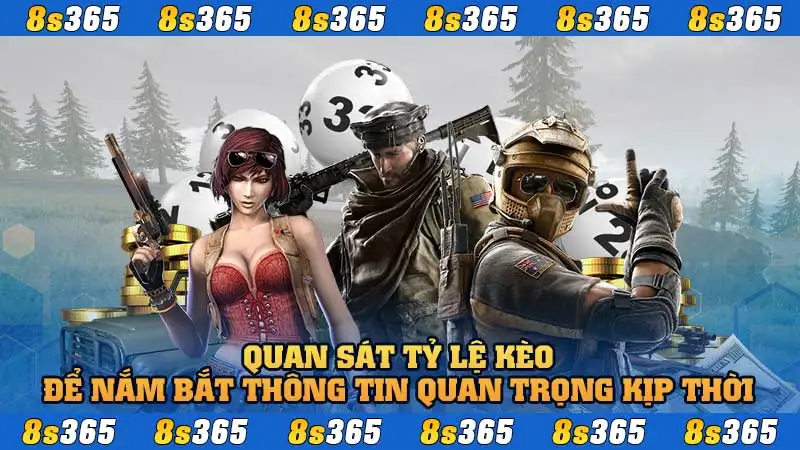 Quan sát tỷ lệ kèo để nắm bắt thông tin quan trọng kịp thời