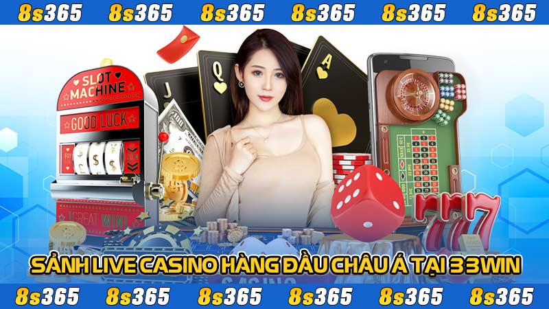 Sảnh live casino hàng đầu châu á tại 33win