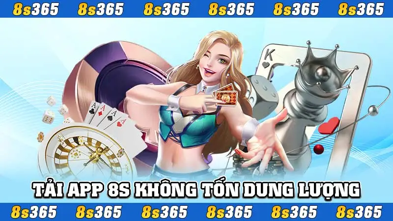 Tải app 8S không tốn dung lượng