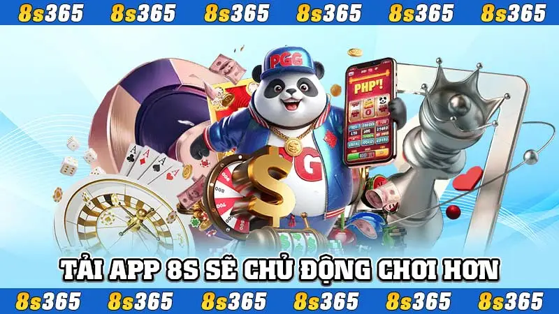 Tải app 8s sẽ chủ động chơi hơn