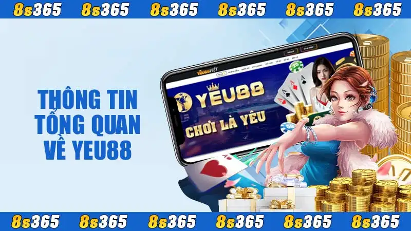 Thông tin tổng quan về Yeu88