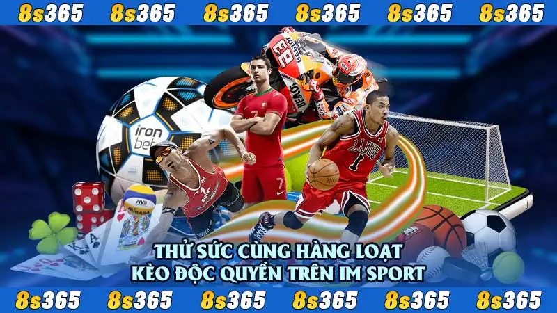 Thử sức cùng hàng loạt kèo độc quyền trên IM Sport