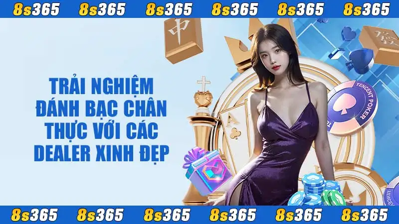 Trải nghiệm đánh bạc chân thực với các dealer xinh đẹp